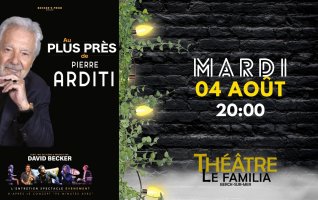 "Au plus près de Pierre Arditi " - Familia théâtre